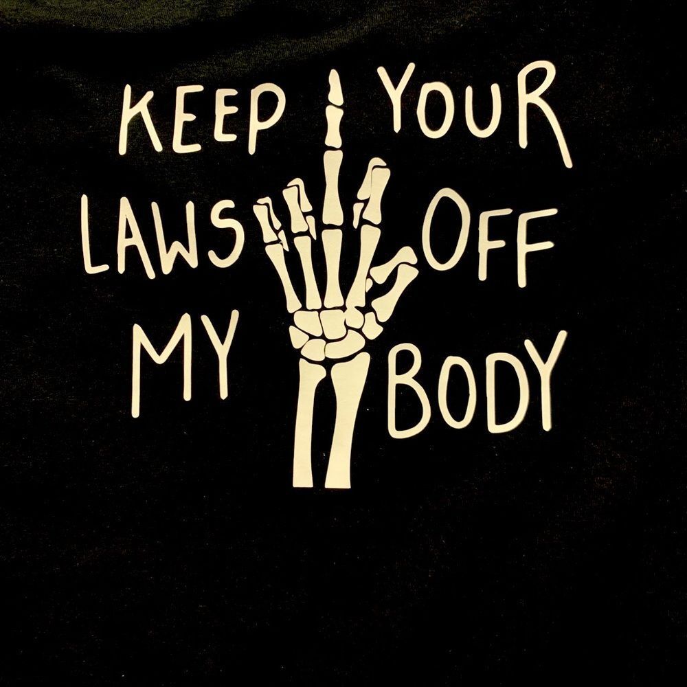 NNWT Keep your laws off my body tee